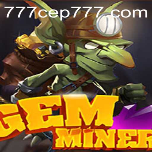 Embark on a Gem-Tastic Adventure with GemMiner and Unlock New Possibilities with CEP777